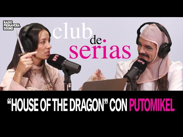 CLUB DE SERIAS 1x01 - LA CASA DEL DRAGÓN CON PUTOMIKEL | #RPS