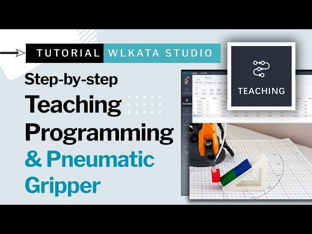 WLKATA Studio Teaching Programming Tutorial (no coding needed) and using the Mirobot Pneumatic Set