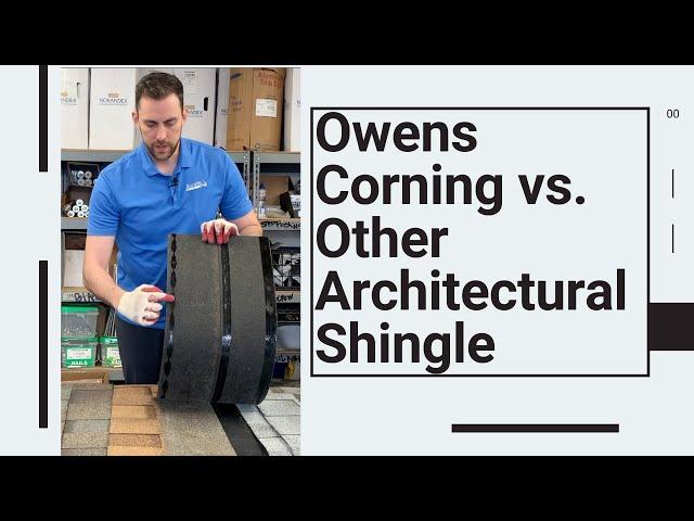 Owens Corning Shingle vs. Other Architectural Shingle