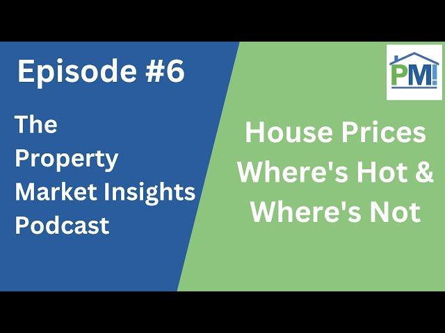 Property Market Insights Podcast Episode 6