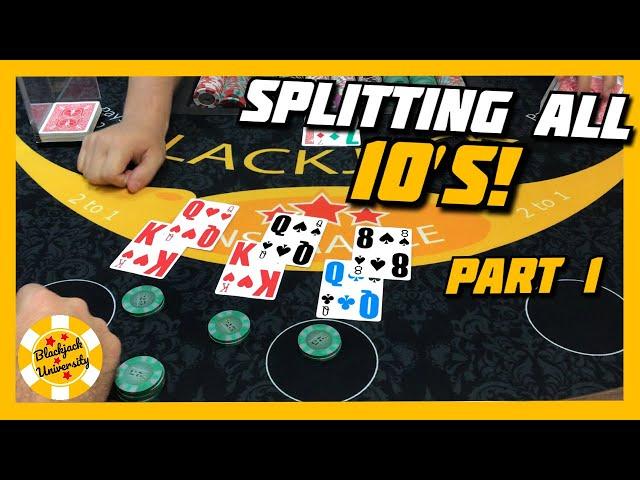SPLITTING ALL 10'S! PART 1