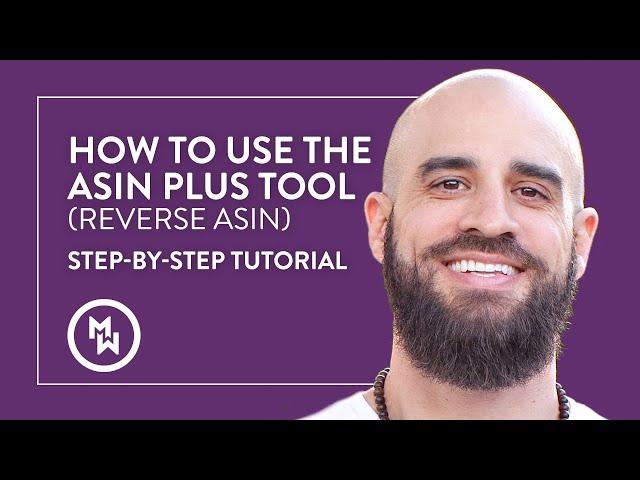 How to Use ASIN Plus Tool (Reverse ASIN) - Step by Step Tutorial