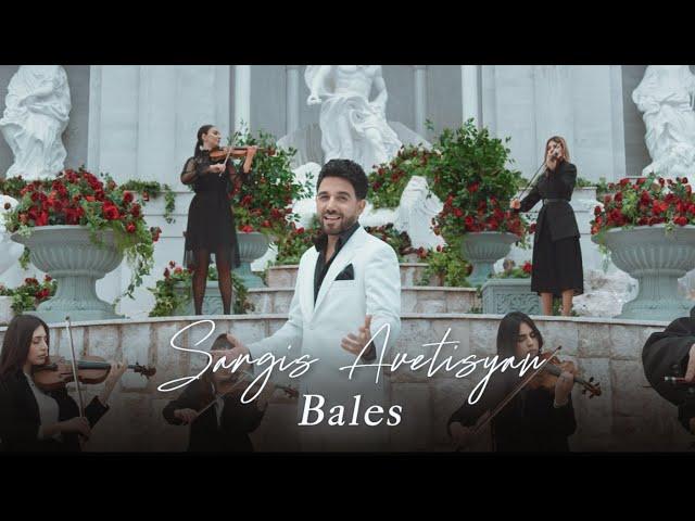 Sargis Avetisyan - Bales (Official Music Video 2024)