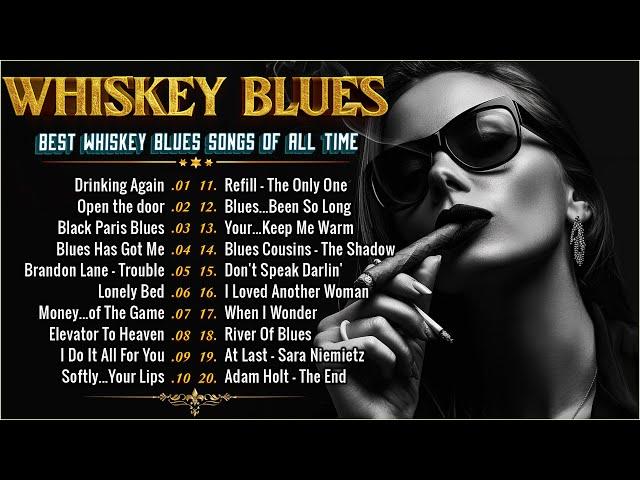 BLUES MIX [Lyric Album] - Top Slow Blues Music Playlist - Best Whiskey Blues Songs of All Time