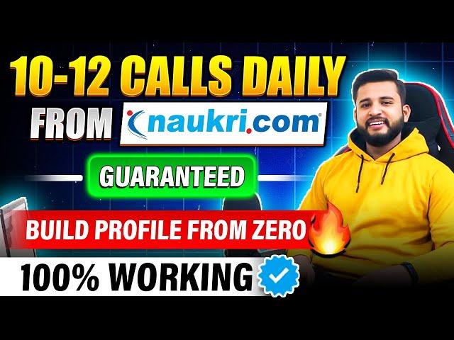 HOW TO GET INTERVIEW CALLS FROM NAUKRI.COM | I GOT 10-12 CALLS DAILY NAUKRI.COM | BUILD FROM SCRATCH