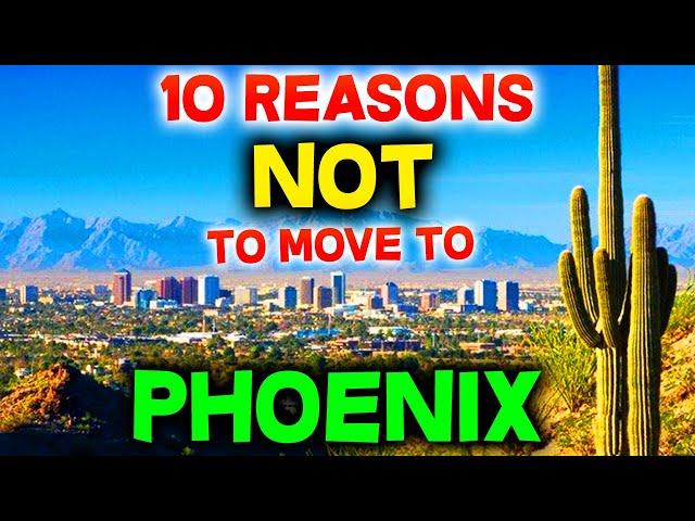 Top 10 Reasons NOT to Move to Phoenix, Arizona