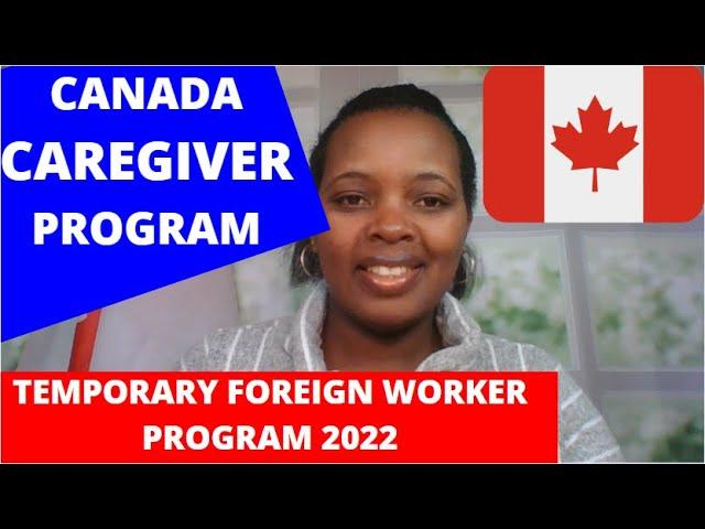How to Migrate to Canada as a Caregiver in 2022 | Canada PR Caregiver Pilot Program