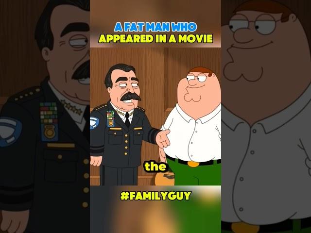 A fat man that appeared in a movie #familyguy #funny #petergriffin #comedy