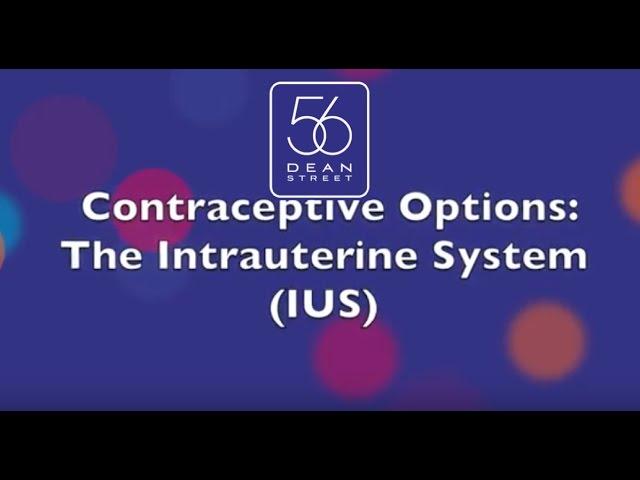 Contraception Choices: The IUS (Intrauterine System).