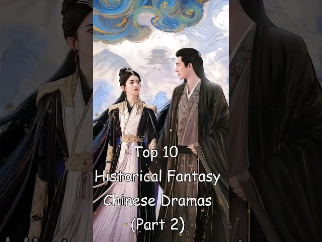 Top 10 Historical Fantasy Chinese Dramas (Part 2) #dramalist #cdrama #chinesedrama #odyssey #fantasy