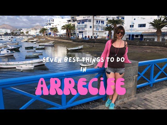 7 BEST THINGS TO DO IN THE CRUISE PORT OF ARRECIFE - THE CAPITAL OF LANZAROTE, CANARY ISLANDS, SPAIN