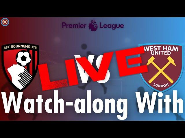 AFC Bournemouth Vs. West Ham United Live Watch-Along With | Premier League | JP WHU TV