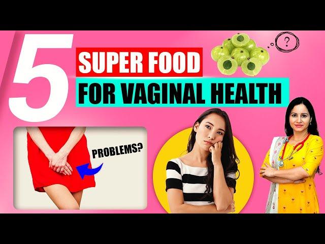 Top 5 Foods for a Healthy Vagina | Healthy Foods That Improve Your Vaginal Health | Vaginal Health