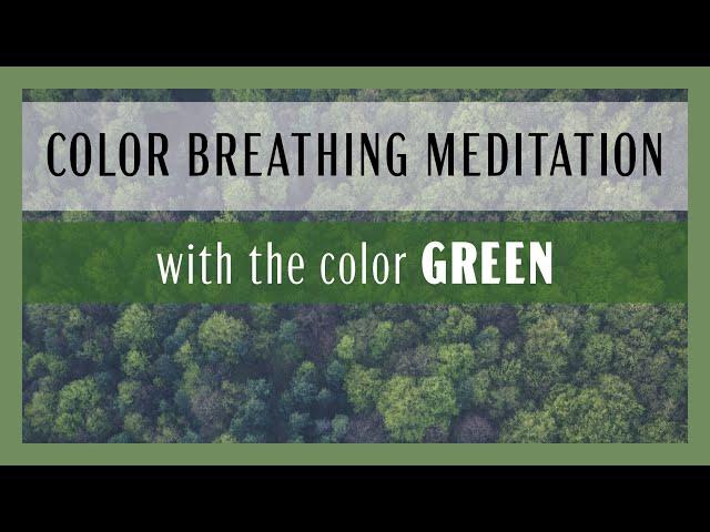 Color Breathing Guided Meditation | With the Color Green