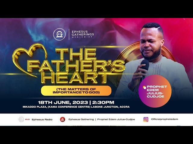 THE FATHER'S HEART WITH GOD'S SERVANT PROPHET EDEM JULIUS-CUDJOE