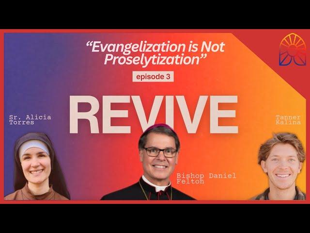 Evangelization is Not Proselytization (feat. Bishop Daniel Felton)