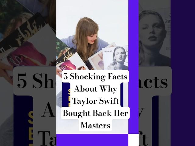 5 Shocking Facts About Why Taylor Swift Bought Back Her Masters #taylorswift #swifties #music