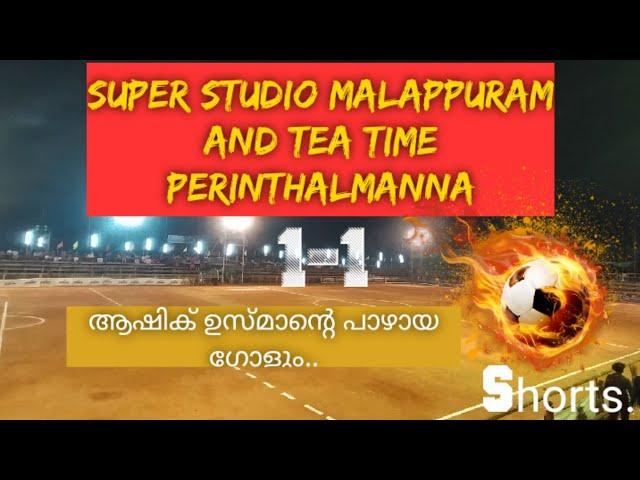 Super studio malappuram and Tea time perinthalmanna|high lights|sevens football