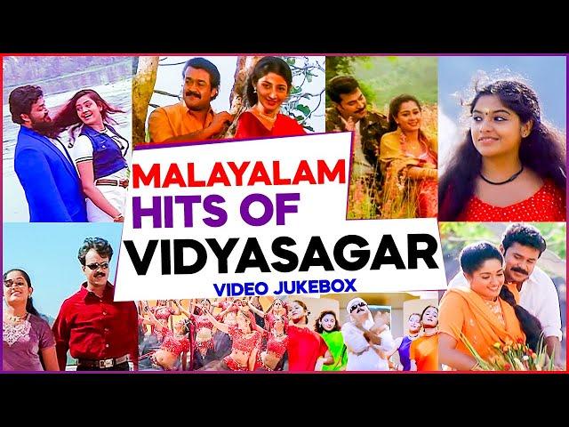 MALAYALAM HITS OF VIDYASAGAR️️️️ | EVERGREEN MALAYALAM FILM SONGS | TOP SONGS OF VIDYASAGAR