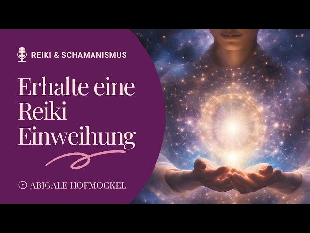 Erhalte eine REIKI EINWEIHUNG (temporär)  │deinen HEIL-KANAL aktivieren 