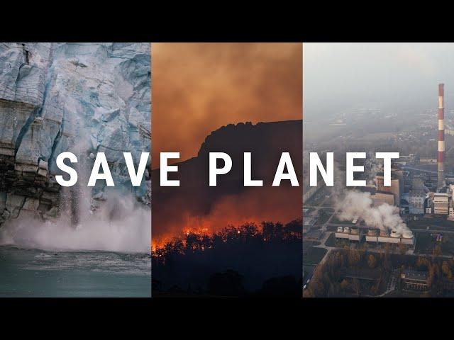 SAVE PLANET | Global Warming - Climate Change