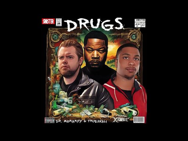 DR. Moriarity & True2Kali - Drugs (Feat. Xzibit)