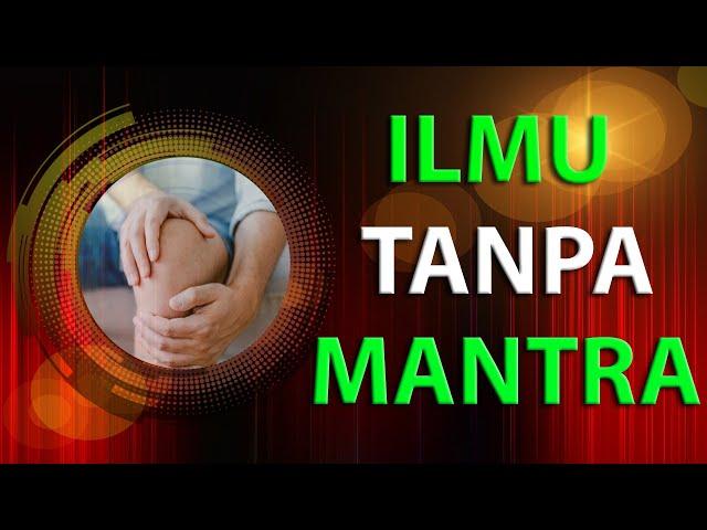 ILMU TANPA MANTRA