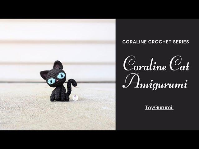 Coraline Crochet Series || How to Crochet Coraline Cat Amigurumi Pattern || Crochet Cat Amigurumi