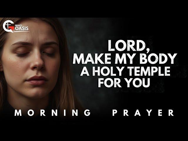 Let the Holy Spirit Enter Your Life and Clean Your Heart Today | Morning Prayer