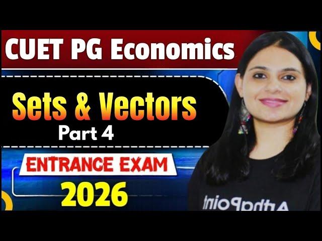 Sets & Vector | CUET PG Economics 2026 | IIT JAM Economics Coaching | MA Eco Entrance Coaching | P4