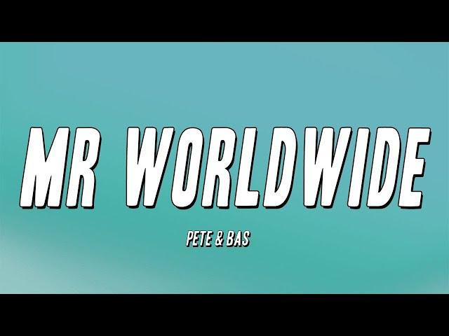 Pete & Bas - Mr Worldwide (Lyrics)