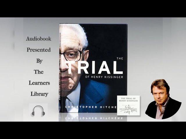 The Trial of Henry Kissinger by Christopher Hitchens: Chapters 1-5 | Audiobook (Part 1 of 2)