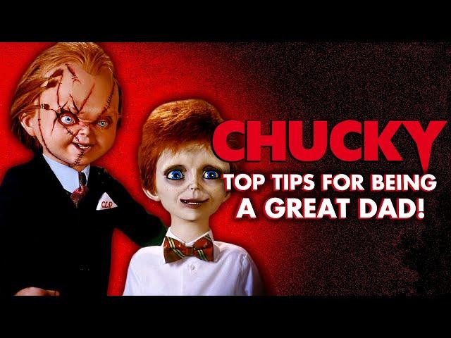 Chucky's Top Tips For Being A Great Dad | Chucky Official