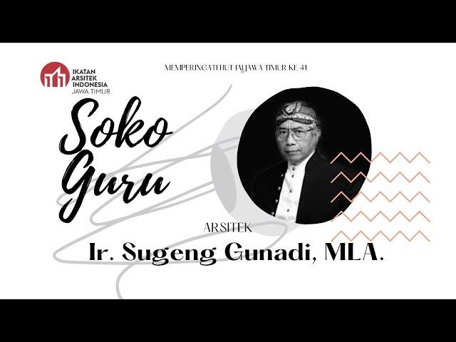 Soko Guru, Episode 2: Ir. Sugeng Gunadi, MLA., IAI