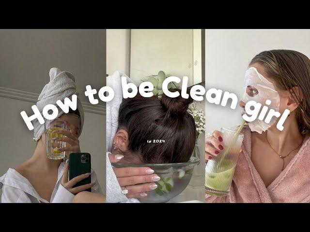 How to be the "Clean Girl" in 2024? 