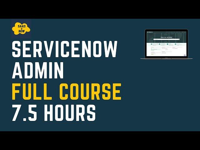 ServiceNow Admin Full Course | Learn ServiceNow Administration in 7.5 Hours| System Administration