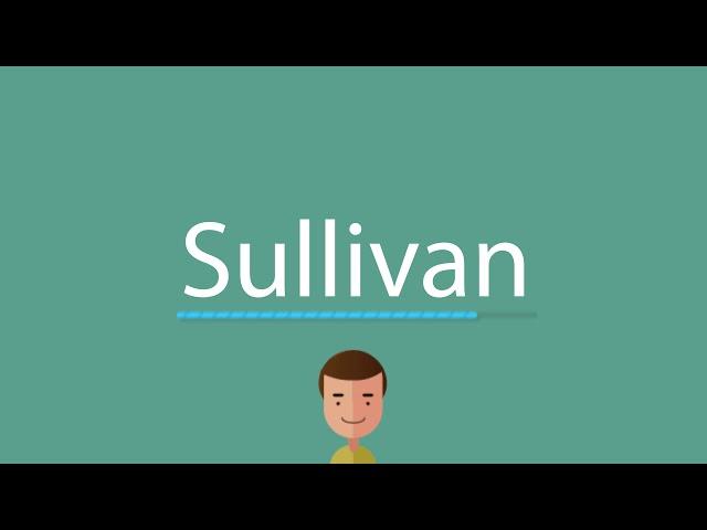 Sullivan pronunciation