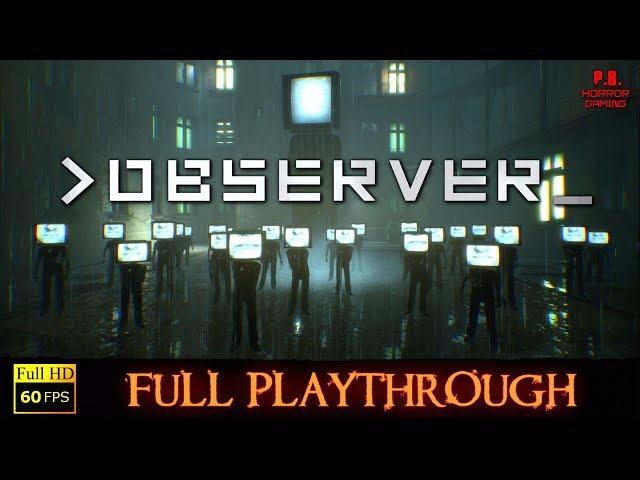 OBSERVER | Full Longplay Walkthrough Gameplay (All Endings) No Commentary