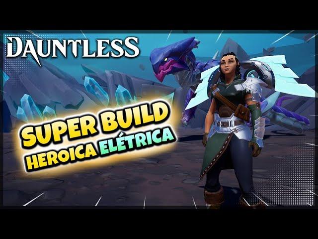 Dauntless Build Intensificação Heroica Elétrica Foice 2024