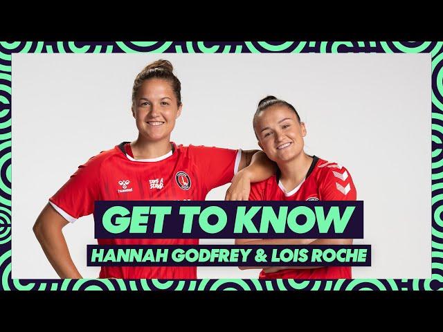 Get to Know - Hannah Godfrey & Lois Roche | The FA Player