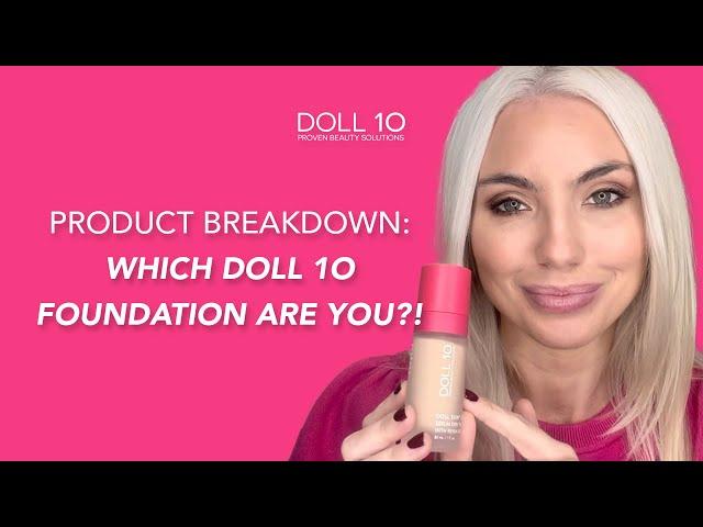 PRODUCT BREAKDOWN: Foundation | Which Doll 10 Foundation Should You Choose? 