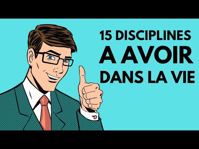 15 Disciplines à avoir dans la vie | L'école de la vie