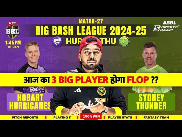 HUR vs THU Dream11 Prediction | Sydney Thunder vs Hobart Hurricanes Dream11 Team Prediction |