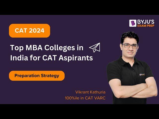 CAT 2024 Preparation Strategy | Top MBA Colleges in India for CAT Aspirants | BYJU'S CAT