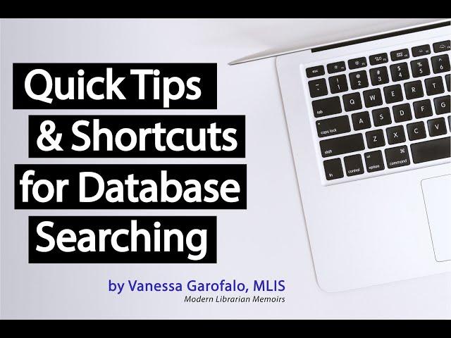 Quick Tips & Shortcuts for Database Searching