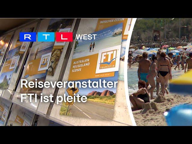 Reiseveranstalter FTI insolvent – was wird aus dem Sommerurlaub? | RTL WEST, 03.06.2024