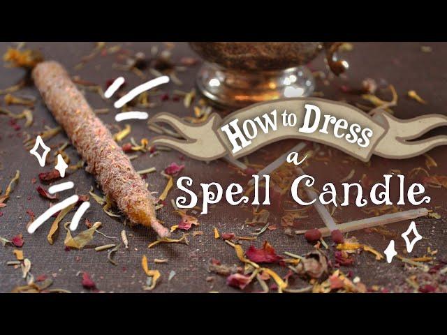 How to Dress a Spell Candle - Elderberry Sprout Candle Company