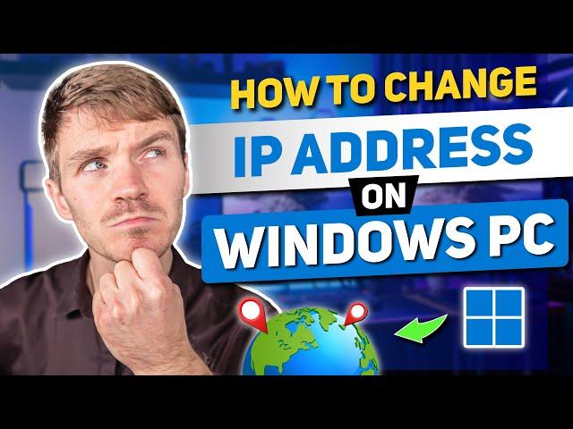 How to Change IP Address on Windows (Full Tutorial)