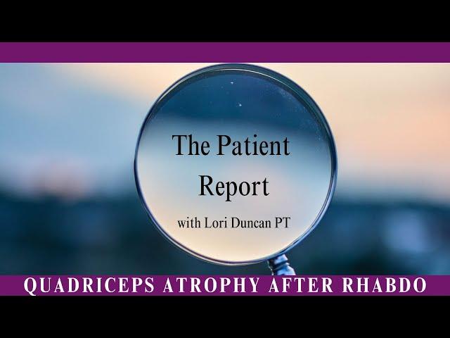 The Patient Report: Quadriceps Atrophy after Rhabdo