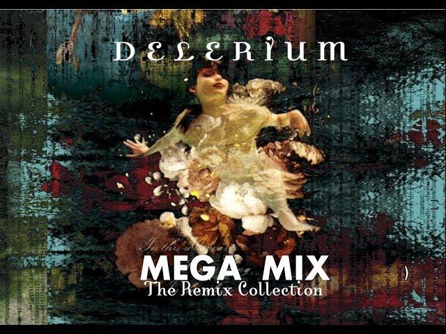 Delerium - MEGA MIX (1994 - 2017) (90 REMIXES Sampler)